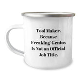 Tool Maker Christmas Unique Gifts from Friends - Funny Camping Mug - 'Tool Maker. Because Freaking' genius Is Not An Official Job Title.' - Image 1